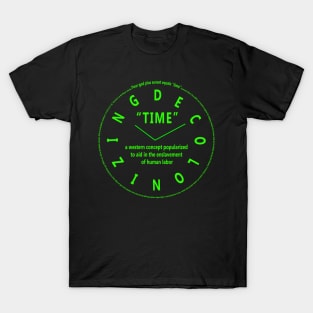 Decolonizing Time T-Shirt